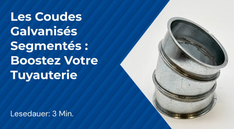 Les Coudes Galvanisés Segmentés : Boostez Votre Tuyauterie