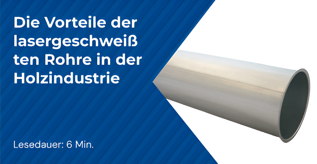 Die Vorteile der lasergeschweißten Rohre in der Holzindustrie