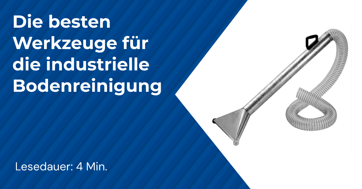 Die besten Werkzeuge für die industrielle Bodenreinigung