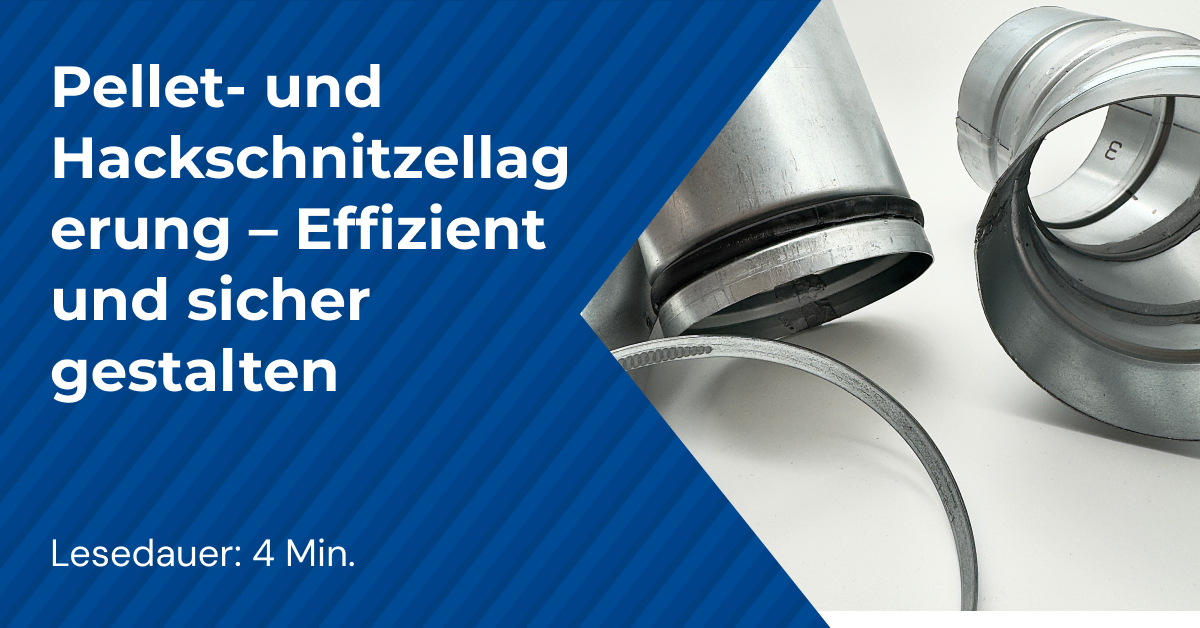 Pellet- und Hackschnitzellagerung – Effizient und sicher gestalten