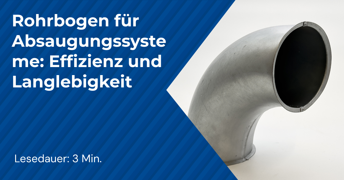 Rohrbogen für Absaugungssysteme_ Effizienz und Langlebigkeit