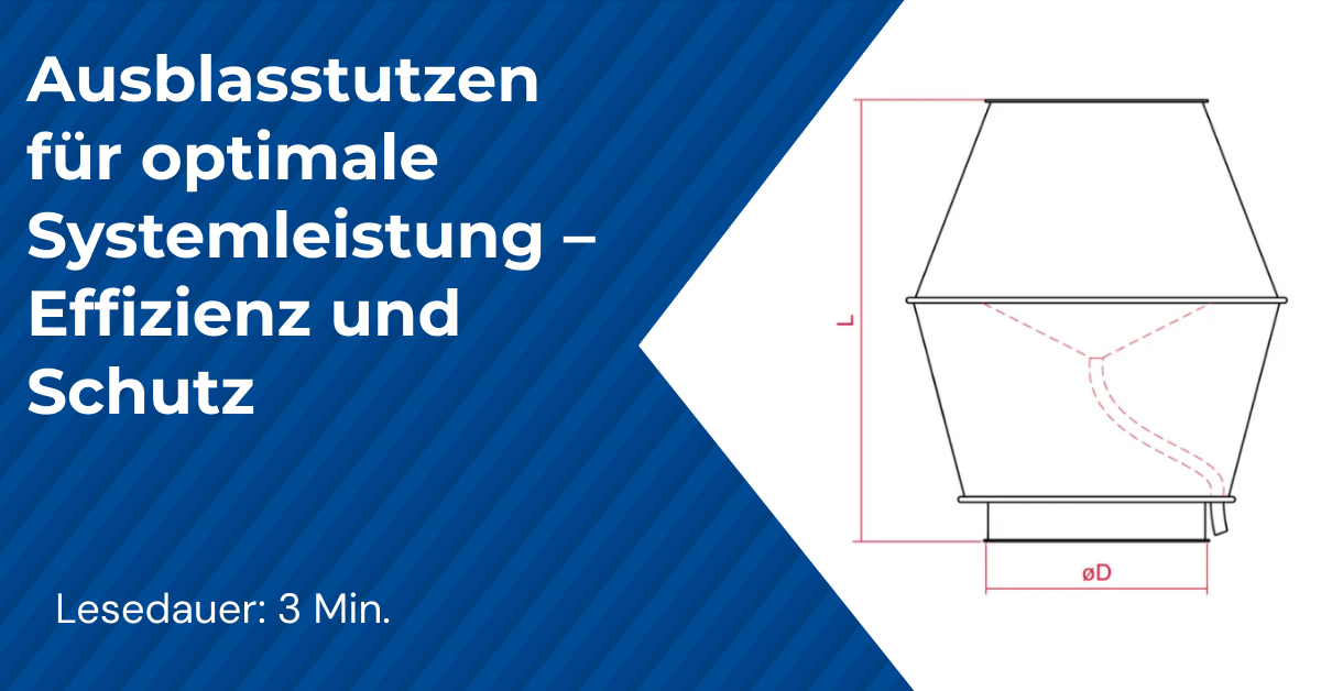 Ausblasstutzen für optimale Systemleistung – Effizienz und Schutz