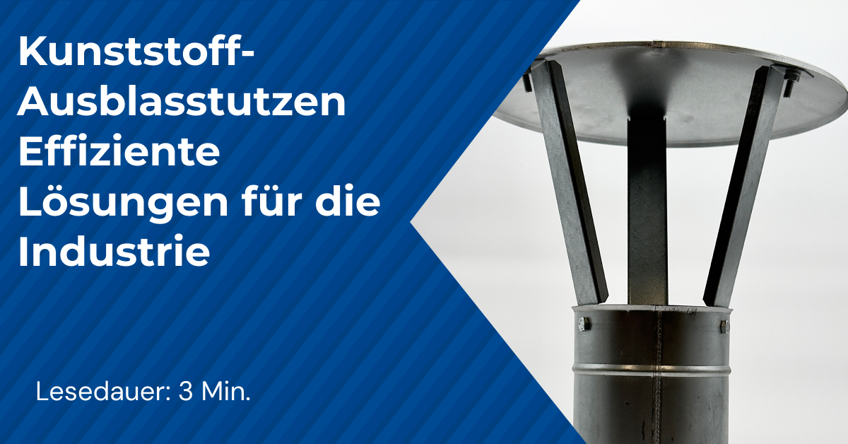 Kunststoff-Ausblasstutzen Effiziente Lösungen für die Industrie