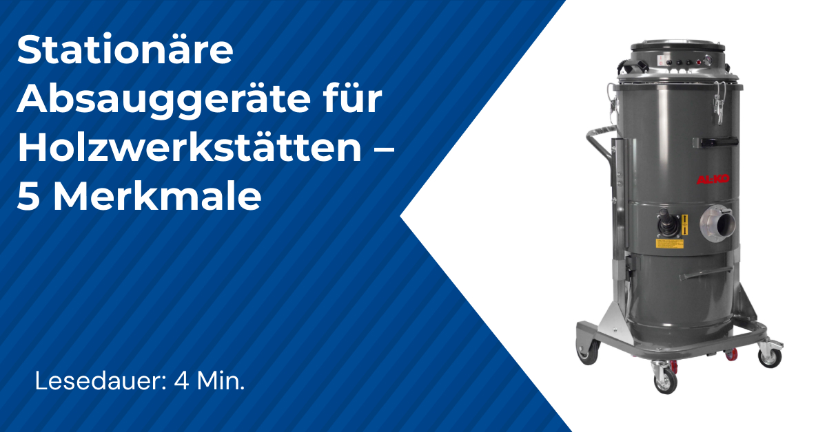 Stationäre Absauggeräte für Holzwerkstätten – 5 Merkmale