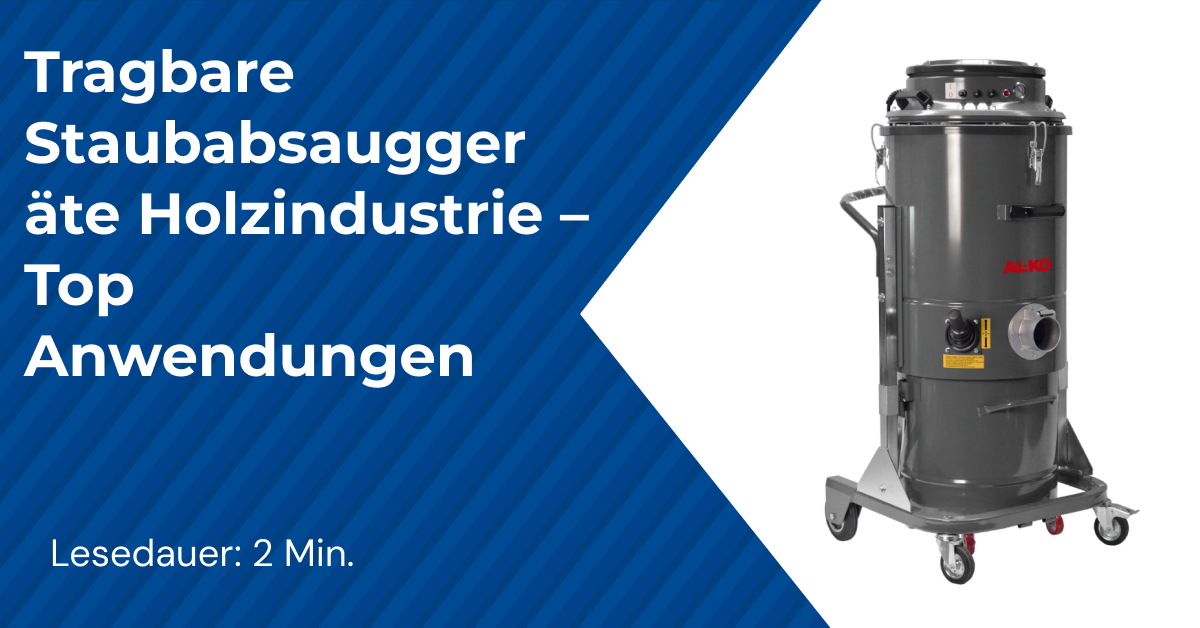 Tragbare Staubabsauggeräte Holzindustrie – Top Anwendungen