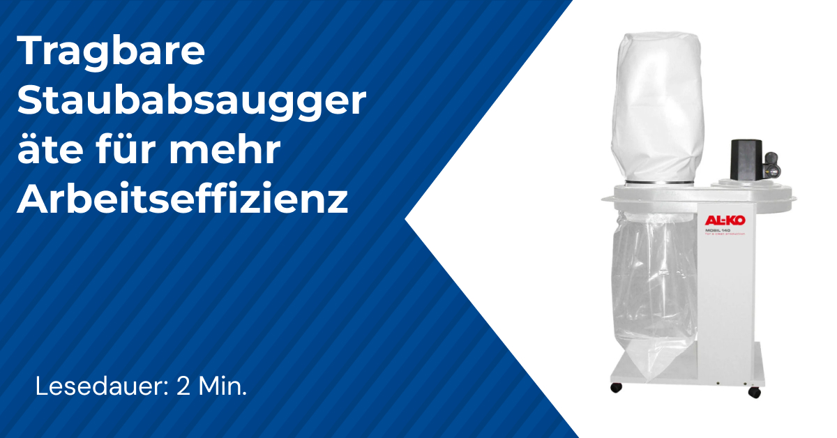 Tragbare Staubabsauggeräte für mehr Arbeitseffizienz